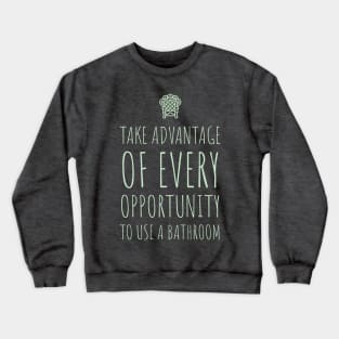 Take Advantage of Every Opportunity to Use a Bathroom Crewneck Sweatshirt